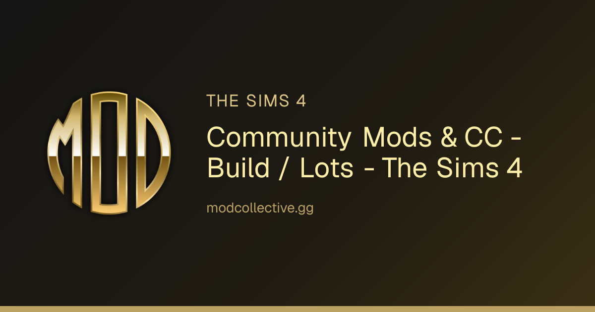Community Mods & CC - Build / Lots - The Sims 4 | Mod Collective