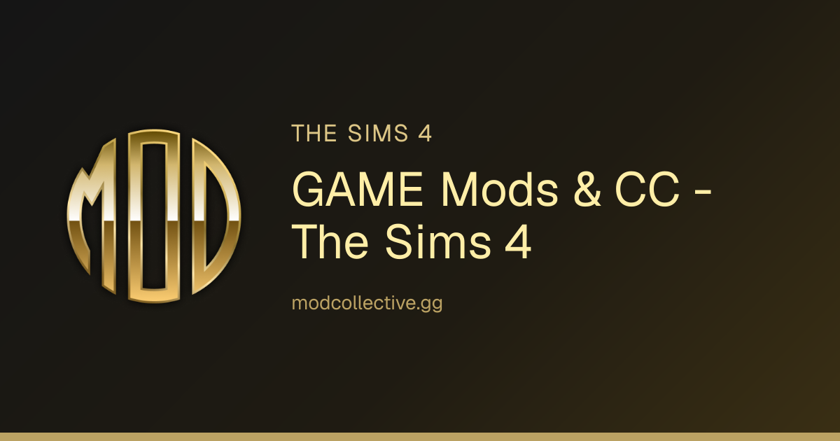 GAME Mods & CC - The Sims 4 | Mod Collective