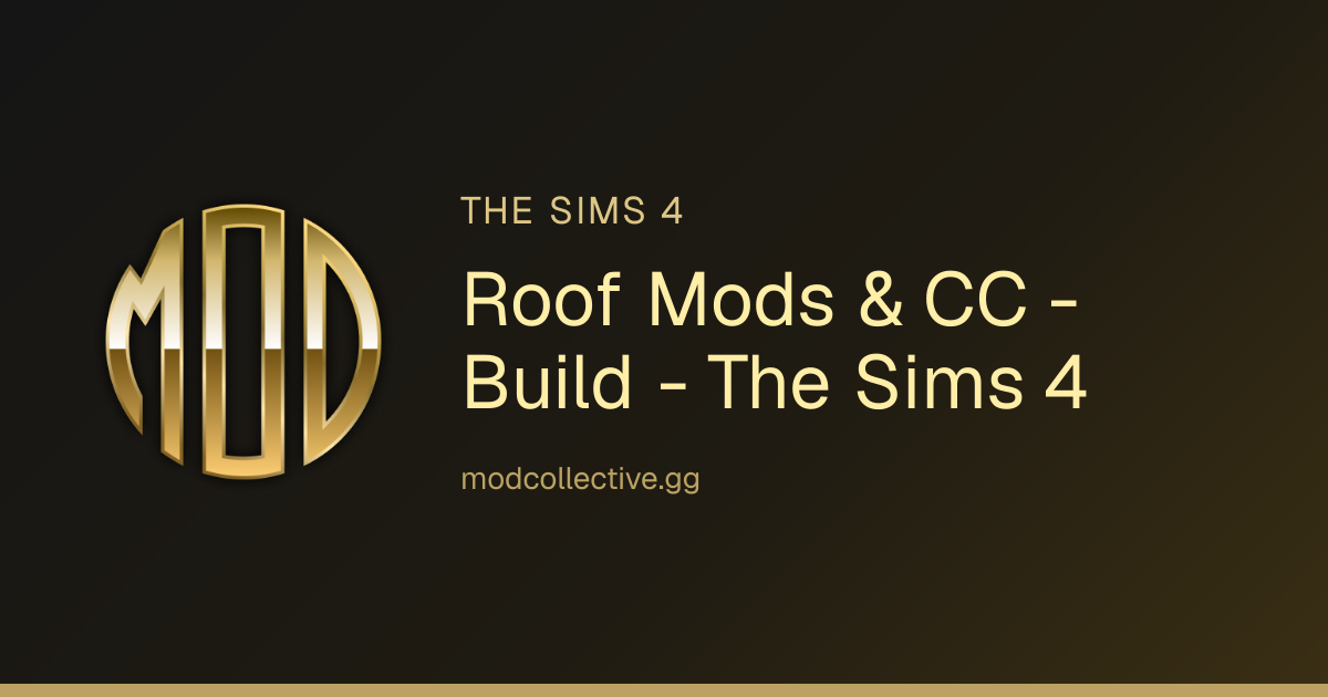 Roof Mods & CC - Build - The Sims 4 | Mod Collective