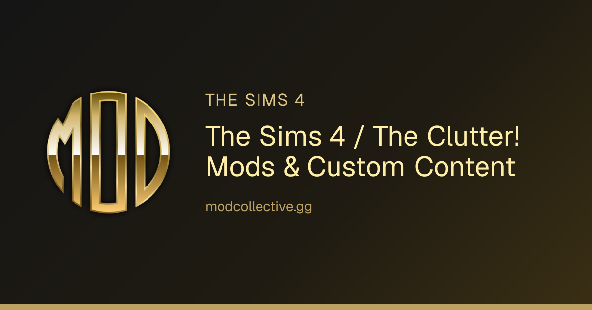 The Sims 4 / The Clutter! Mods & Custom Content | Mod Collective